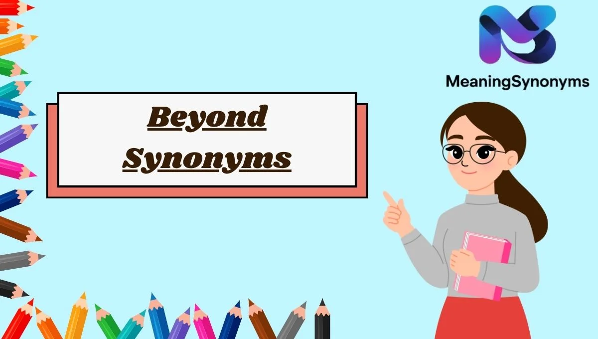 Beyond Synonyms
