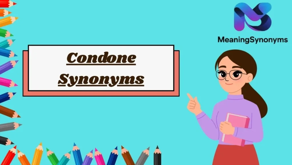 Condone Synonyms