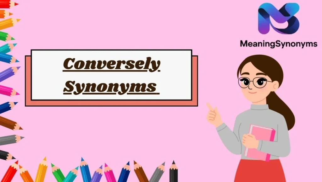 Conversely Synonyms