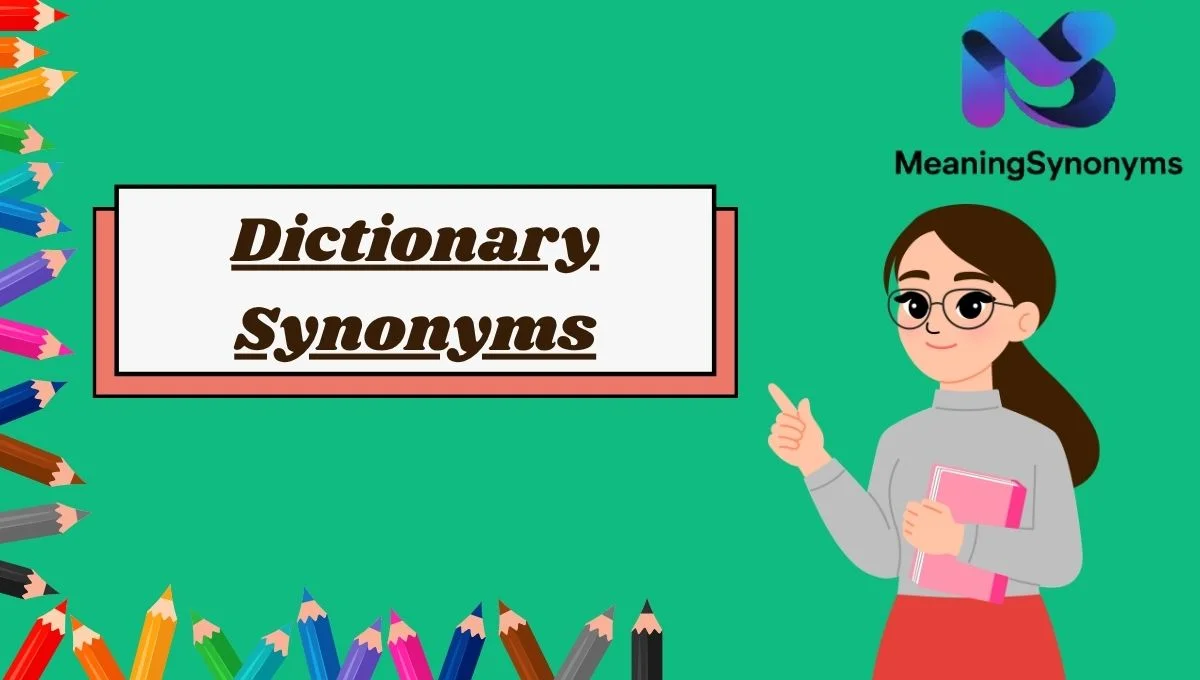 Dictionary Synonyms