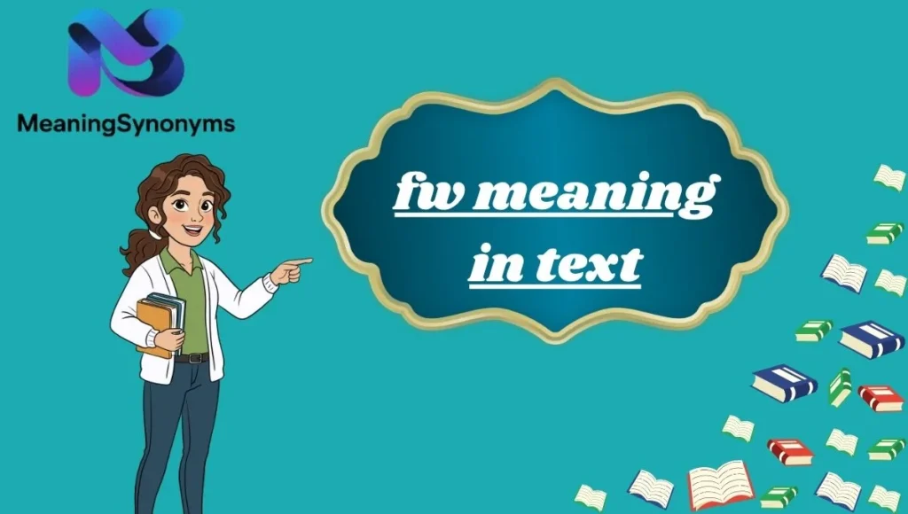 fw meaning in text