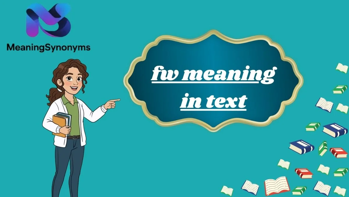 fw meaning in text