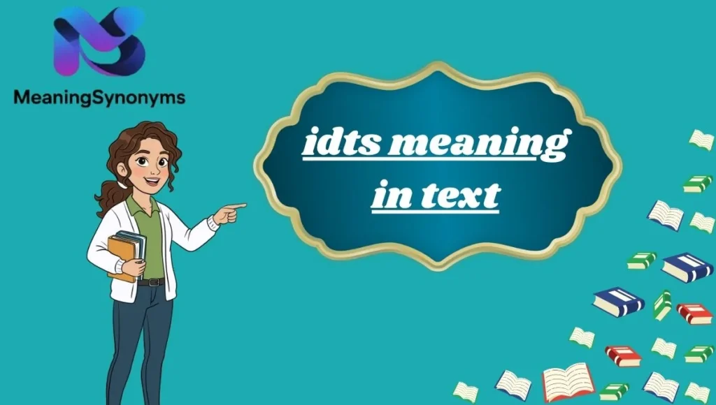 idts meaning in text