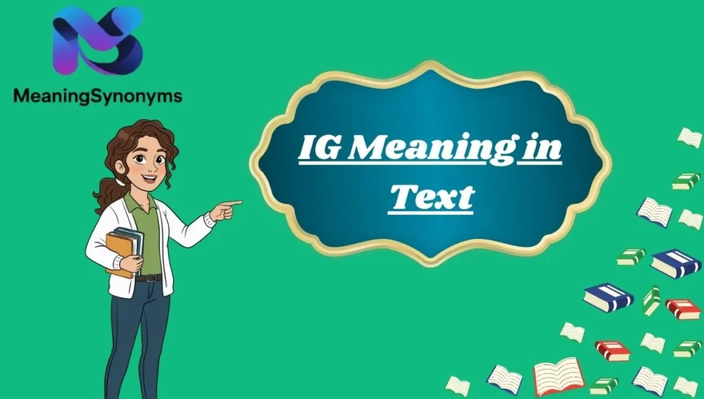 IG Meaning in Text