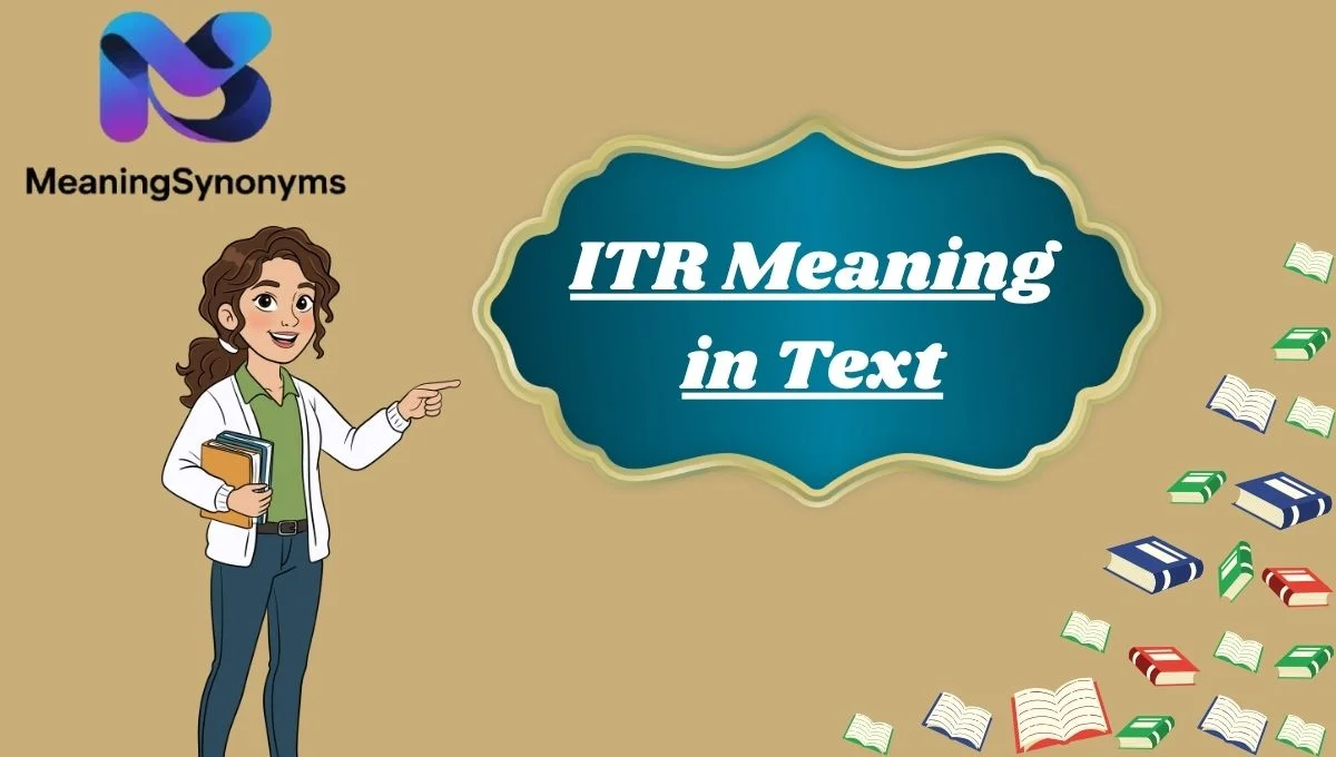 ITR Meaning in Text