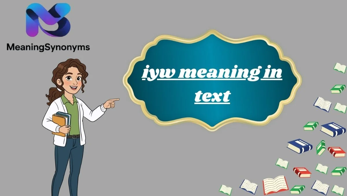 iyw meaning in text