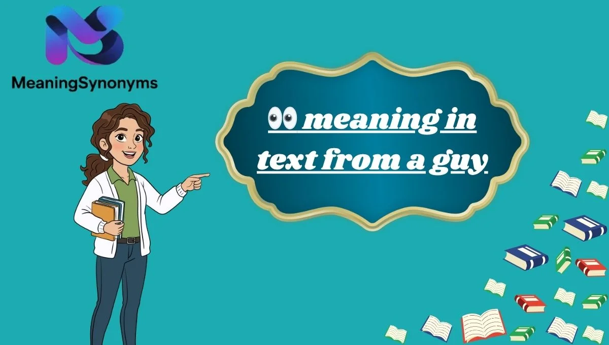 👀 meaning in text from a guy