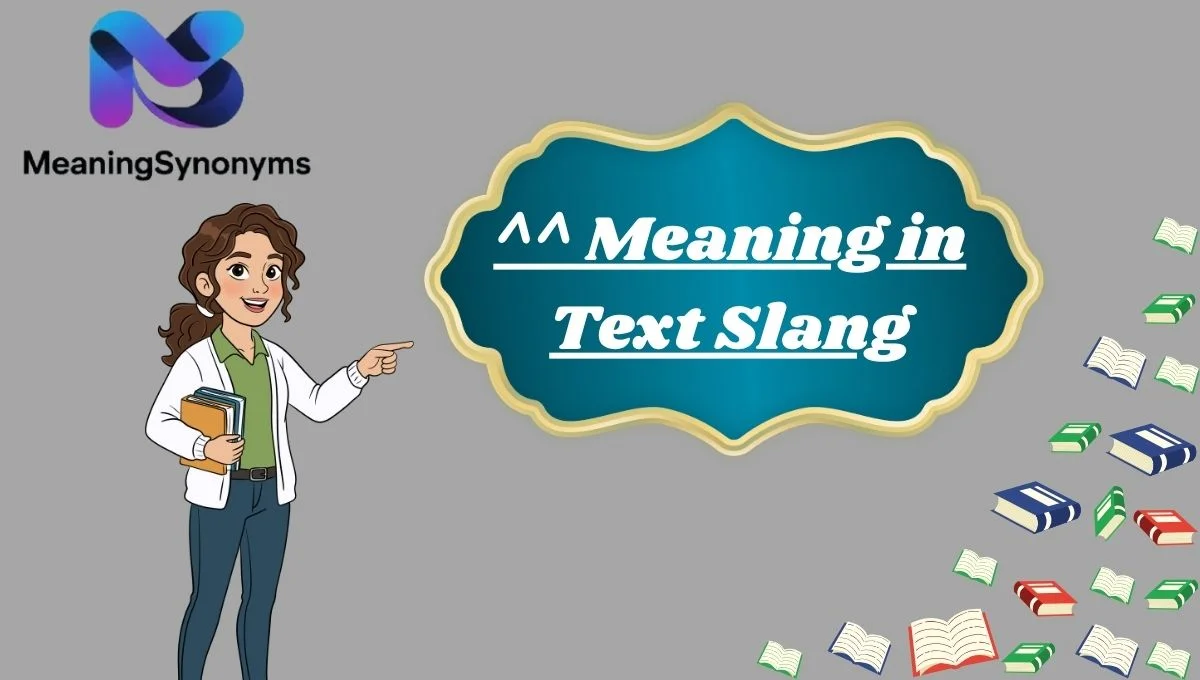 ^^ Meaning in Text Slang