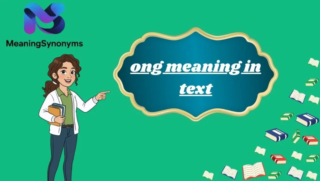 ong meaning in text