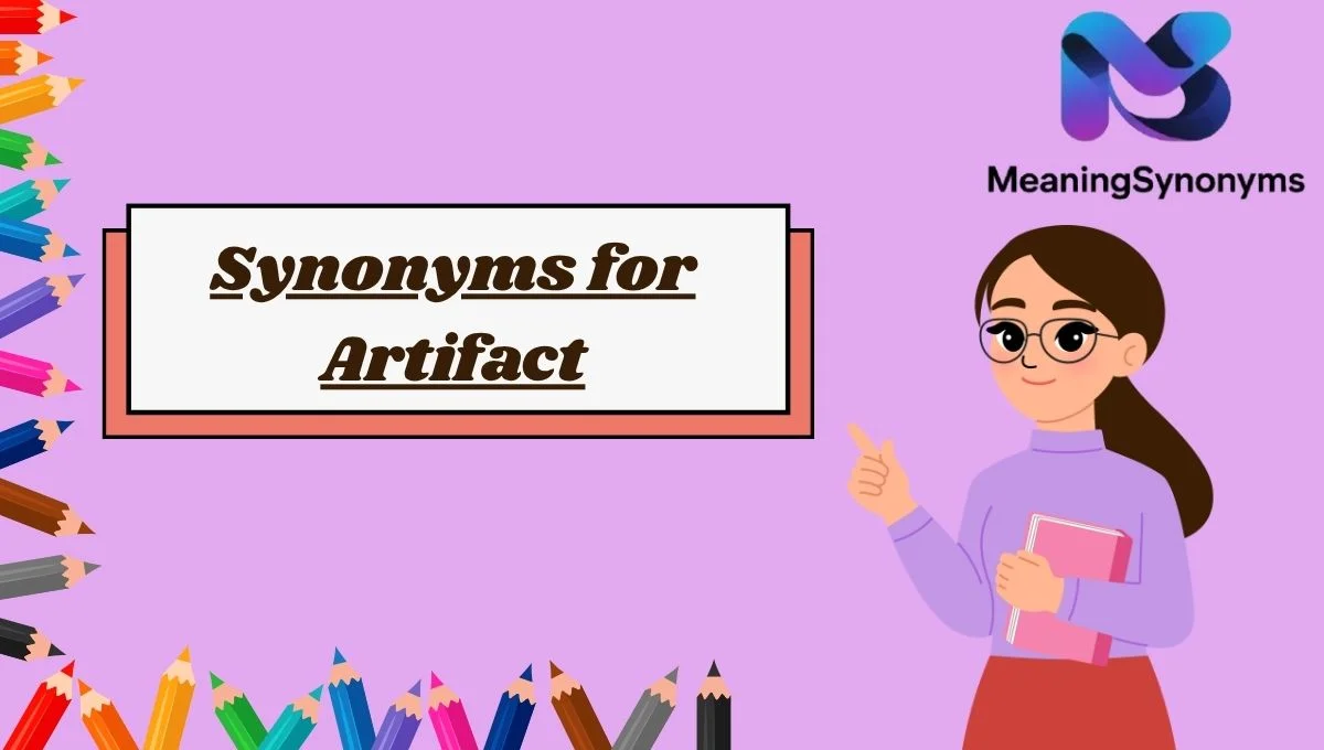 Synonyms for Artifact