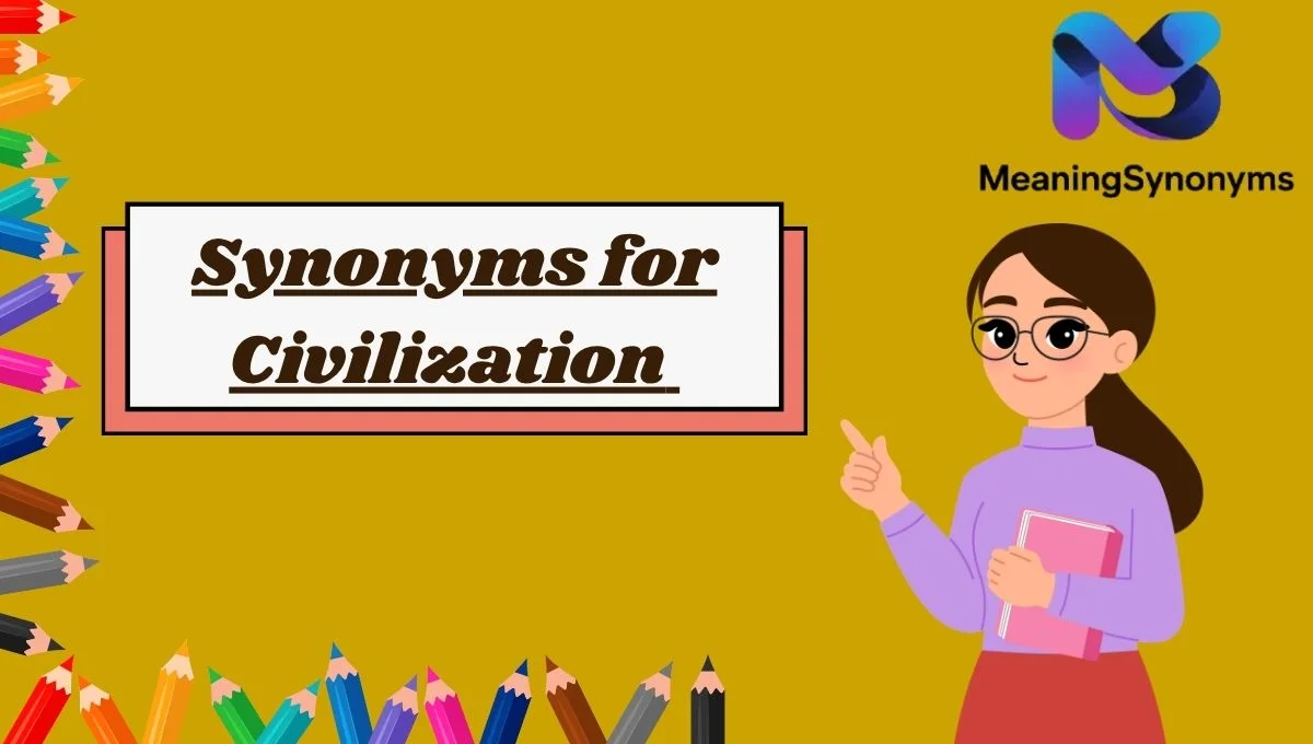 Synonyms for Civilization