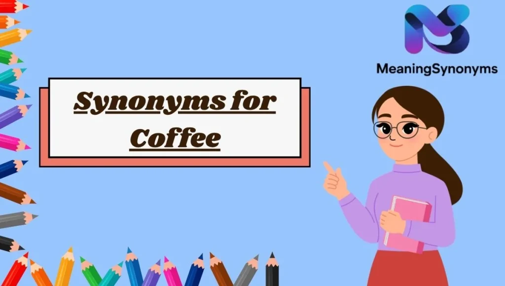 Synonyms for Coffee