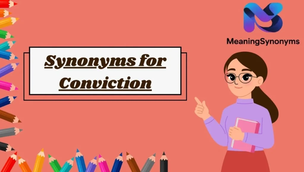 Synonyms for Conviction