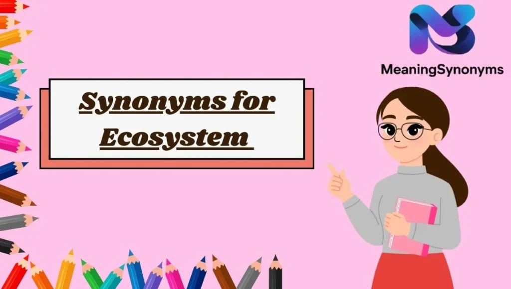 Synonyms for Ecosystem