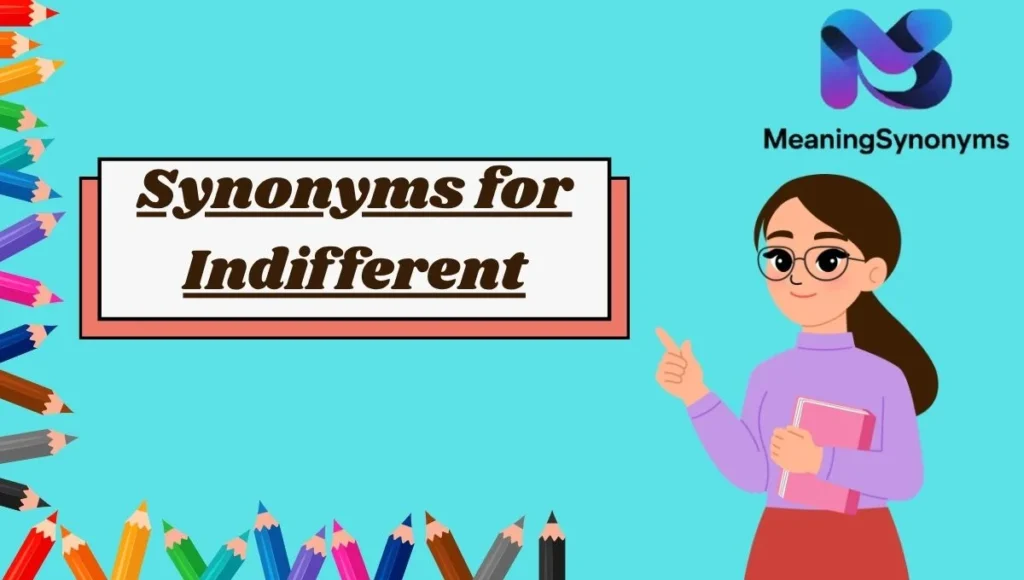 Synonyms for Indifferent