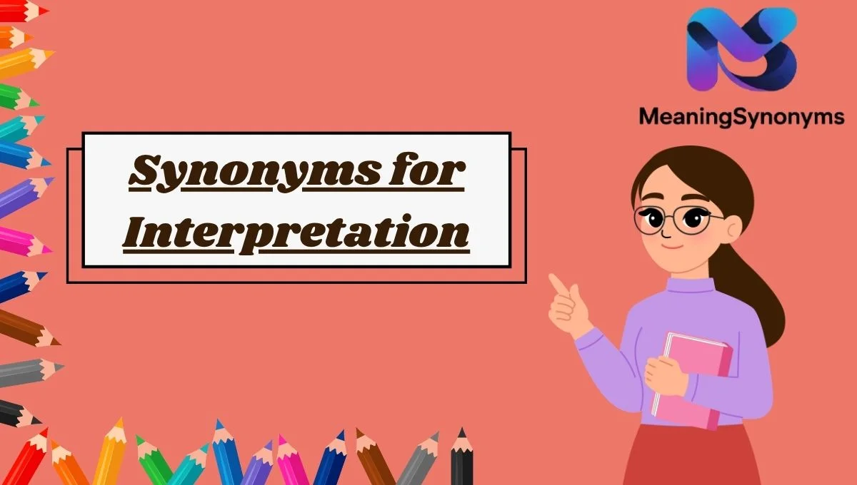 Synonyms for Interpretation