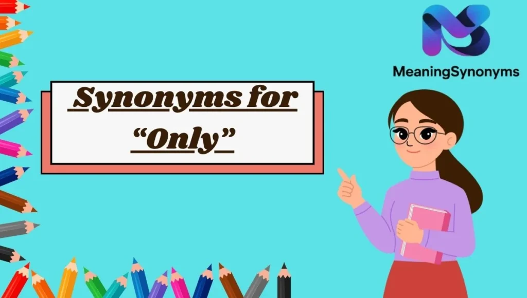 Synonyms for “Only”