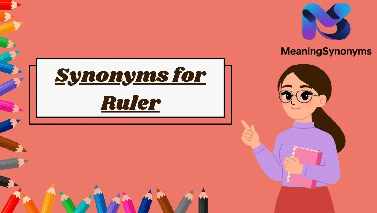 Synonyms for Ruler