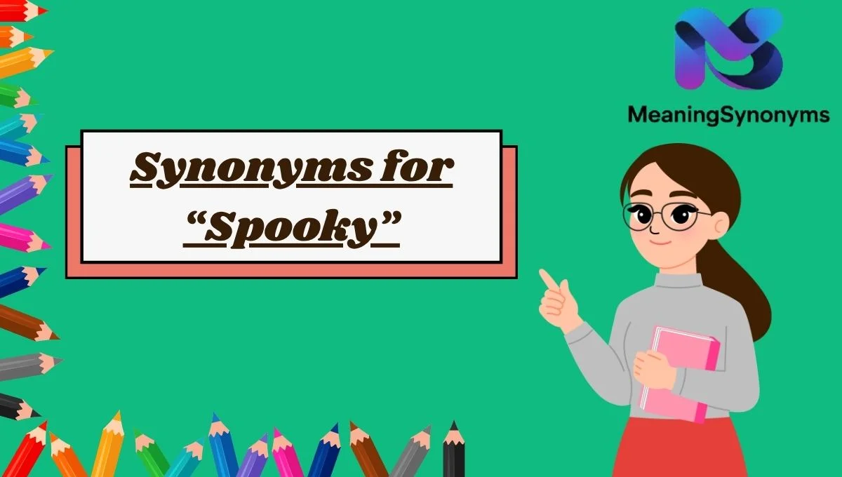 Synonyms for “Spooky”