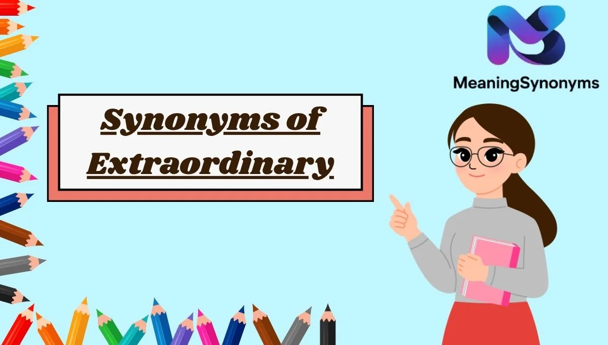 Synonyms of Extraordinary