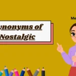 Synonyms of Nostalgic