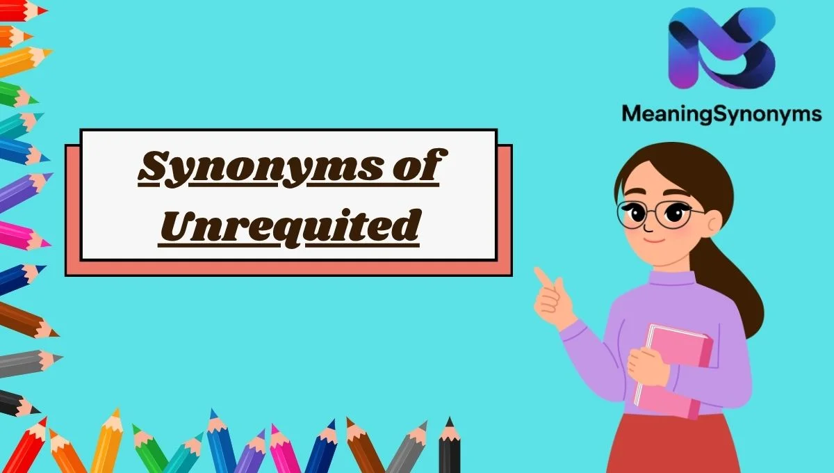 Synonyms of Unrequited