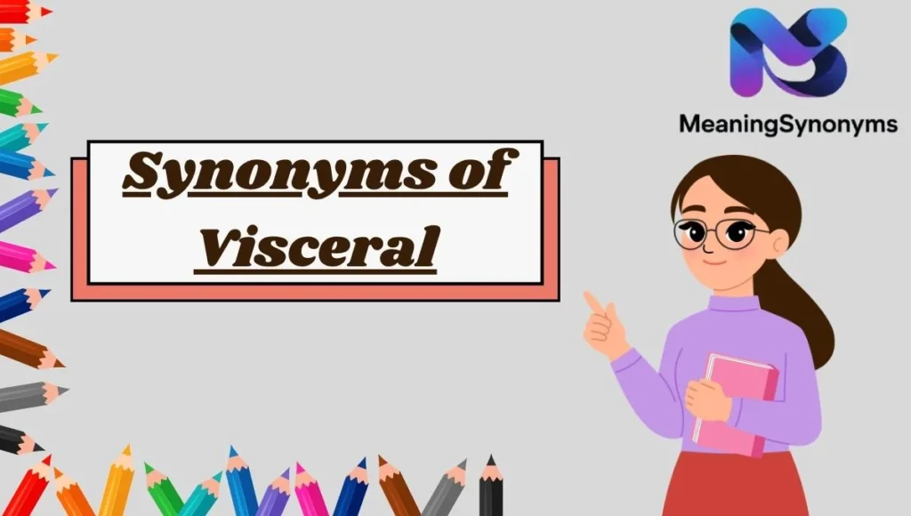 Synonyms of Visceral