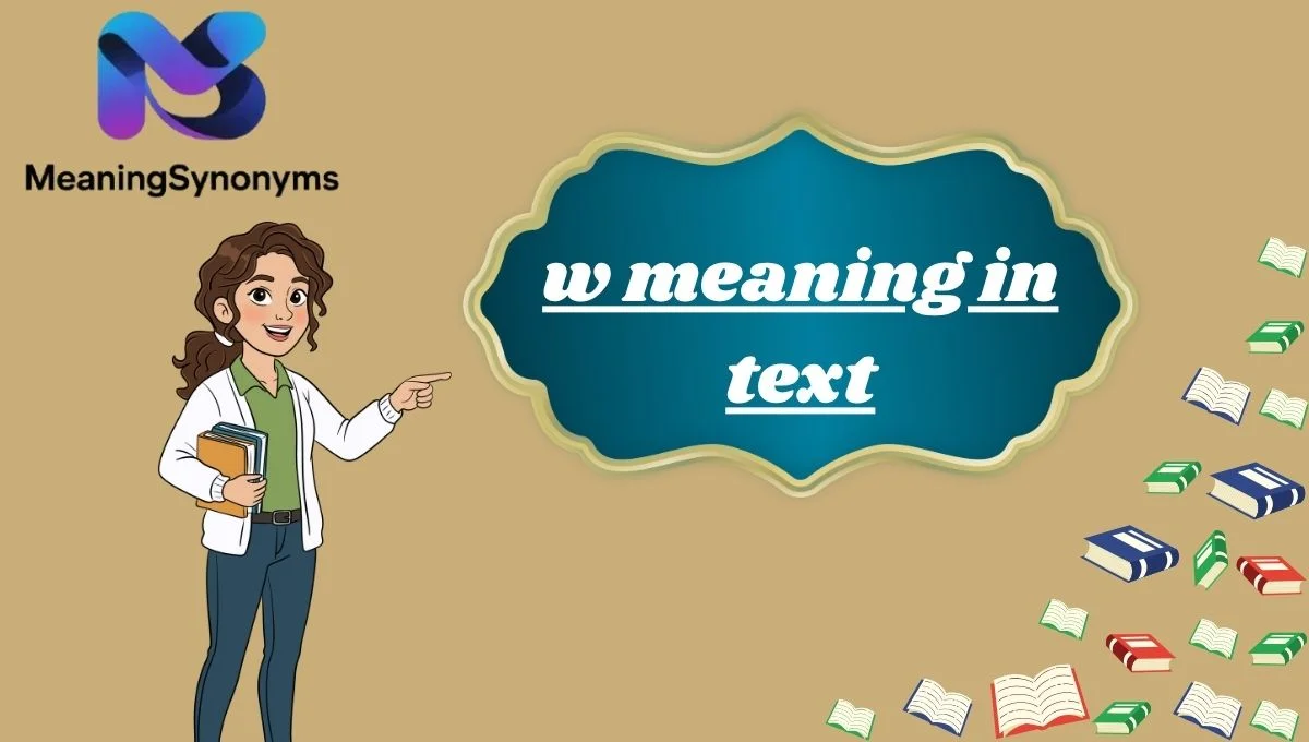 w meaning in text