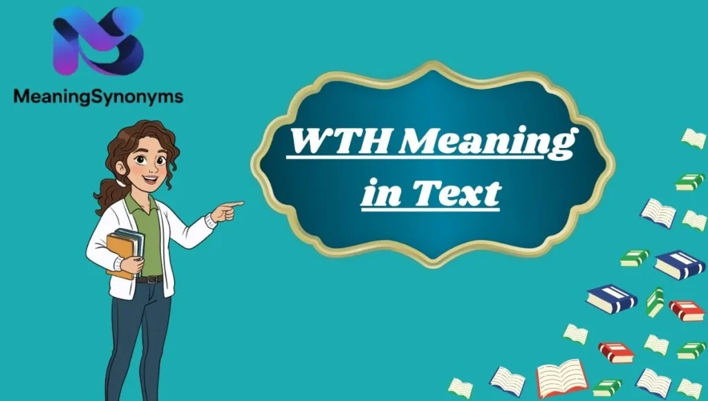 WTH Meaning in Text