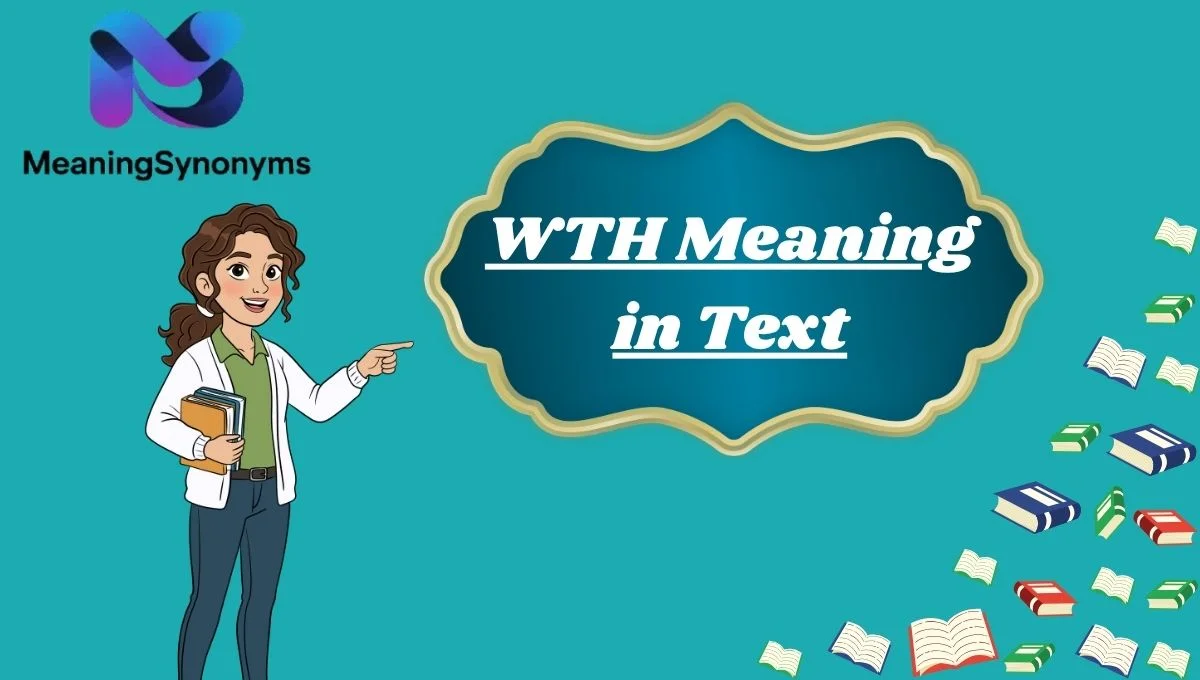 WTH Meaning in Text