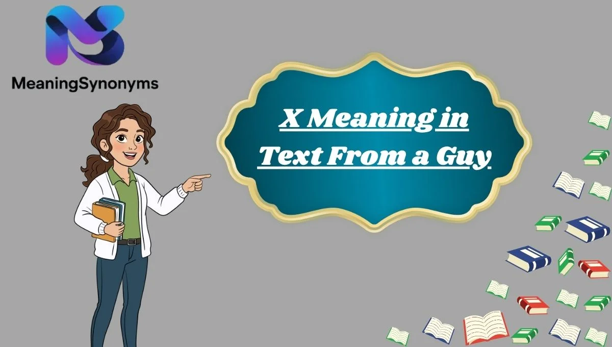 X Meaning in Text From a Guy
