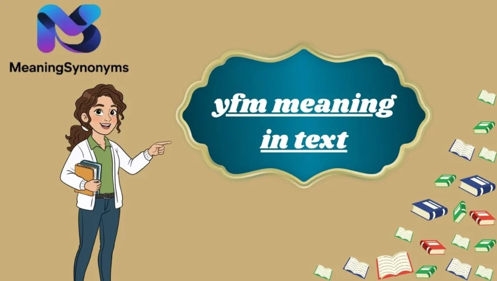 yfm meaning in text