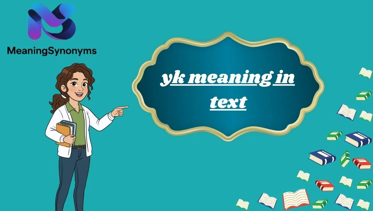 yk meaning in text